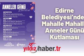 Edirne Belediyesi’nden Mahalle Mahalle Anneler Günü Kutlaması