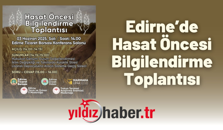 Edirne’de Hasat Öncesi Bilgilendirme Toplantısı