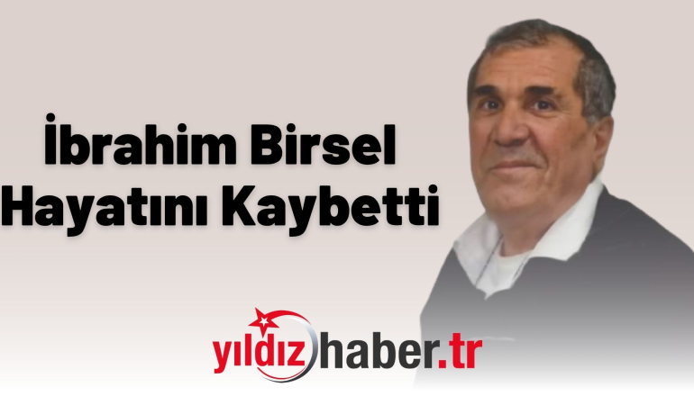 İbrahim Birsel Hayatını Kaybetti