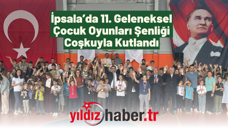 İpsala’da 11. Geleneksel Çocuk Oyunları Şenliği Coşkuyla Kutlandı