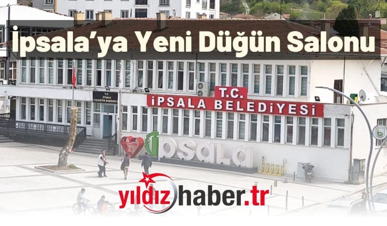 İpsala’ya Yeni Düğün Salonu