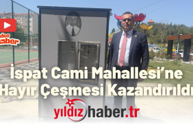 İspat Cami Mahallesi’ne Hayır Çeşmesi Kazandırıldı