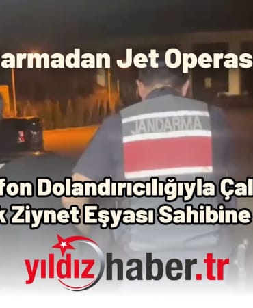 Jandarmadan Jet Operasyon