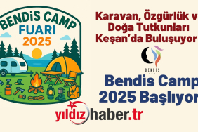 Karavan, Özgürlük ve Doğa Tutkunları Keşan’da Buluşuyor Bendis Camp 2025 Başlıyor!