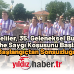 Kepirtepeliler, 35. Geleneksel Buluşmada Tarihe Saygı Koşusunu Başlattı “Başlangıçtan Sonsuzluğa”