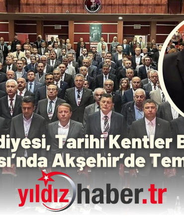 Keşan Belediyesi, Tarihi Kentler Birliği Meclis Toplantısı’nda Akşehir’de Temsil Edildi