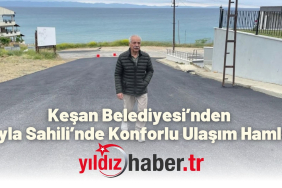 Keşan Belediyesi’nden Yayla Sahili’nde Konforlu Ulaşım Hamlesi