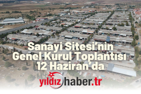 Keşan Küçük Sanayi Sitesi Yapı Kooperatifi'nde Genel Kurul Toplantısı 12 Haziran’da