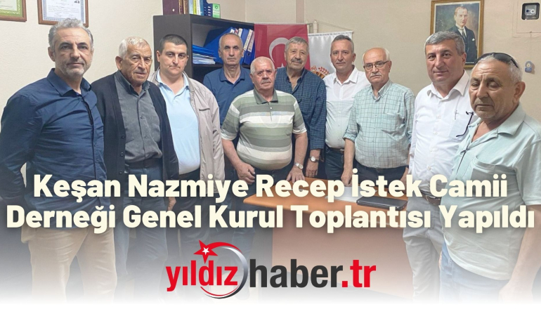 Keşan Nazmiye Recep İstek Camii Derneği Genel Kurul Toplantısı Yapıldı