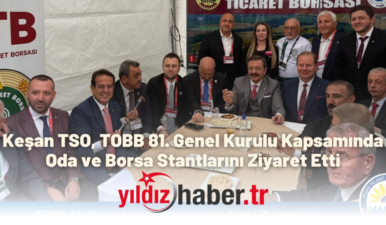 Keşan TSO, TOBB 81. Genel Kurulu Kapsamında Oda ve Borsa Stantlarını Ziyaret Etti