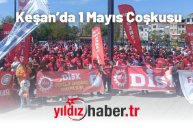 Keşan’da 1 Mayıs Coşkusu