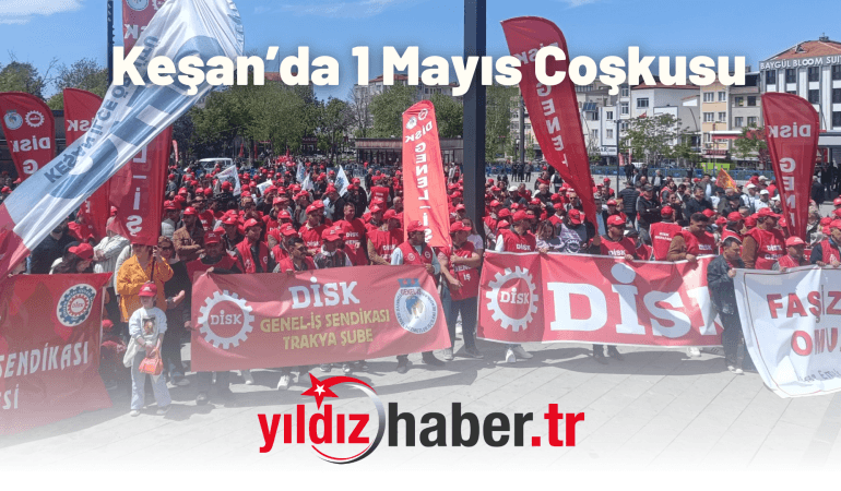 Keşan’da 1 Mayıs Coşkusu