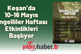 Keşan’da 10-16 Mayıs Engelliler Haftası Etkinlikleri Başlıyor