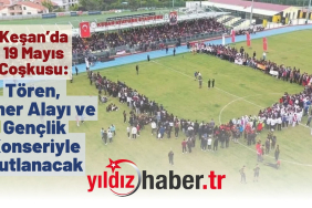 Keşan’da 19 Mayıs Coşkusu
