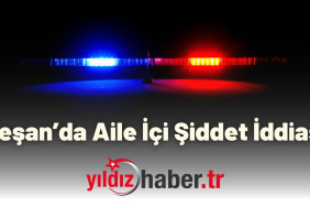 Keşan’da Aile İçi Şiddet İddiası