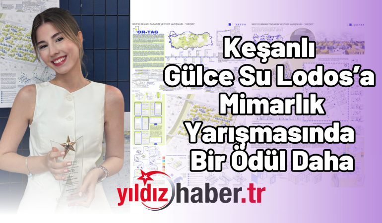 Keşanlı Gülce Su Lodos’a Mimarlık Yarışmasında Bir Ödül Daha