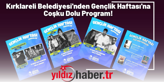 Kırklareli Belediyesi'nden Gençlik Haftası'na Coşku Dolu Program!
