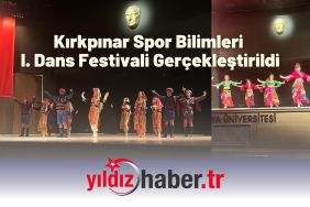 Kırkpınar Spor Bilimleri I. Dans Festivali Gerçekleştirildi