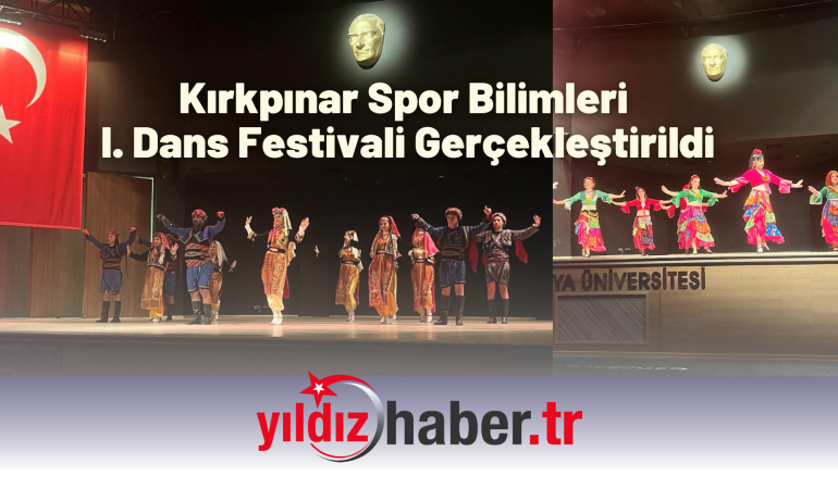 Kırkpınar Spor Bilimleri I. Dans Festivali Gerçekleştirildi