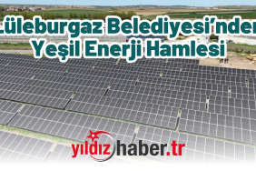 Lüleburgaz Belediyesi’nden Yeşil Enerji Hamlesi