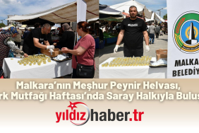 Malkara’nın Meşhur Peynir Helvası, Türk Mutfağı Haftası’nda Saray Halkıyla Buluştu