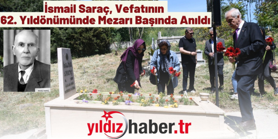Merhum Belediye Başkanı İsmail Saraç, Vefatının 62. Yıldönümünde Mezarı Başında Anıldı