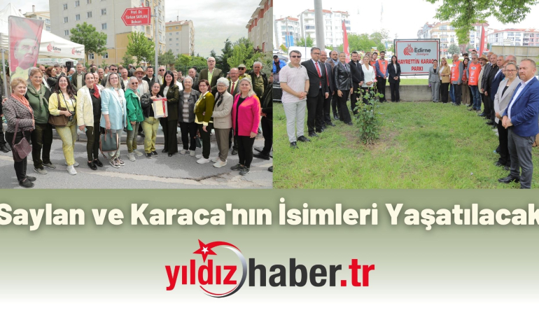 Saylan ve Karaca’nın İsimleri Yaşatılacak