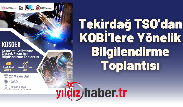 Tekirdağ TSO’dan KOBİ’lere Yönelik Bilgilendirme Toplantısı: Kapasite Geliştirme Destek Programı Tanıtılacak