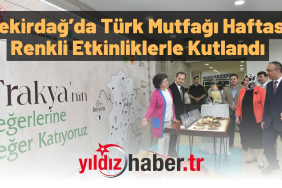 Tekirdağ’da Türk Mutfağı Haftası Renkli Etkinliklerle Kutlandı