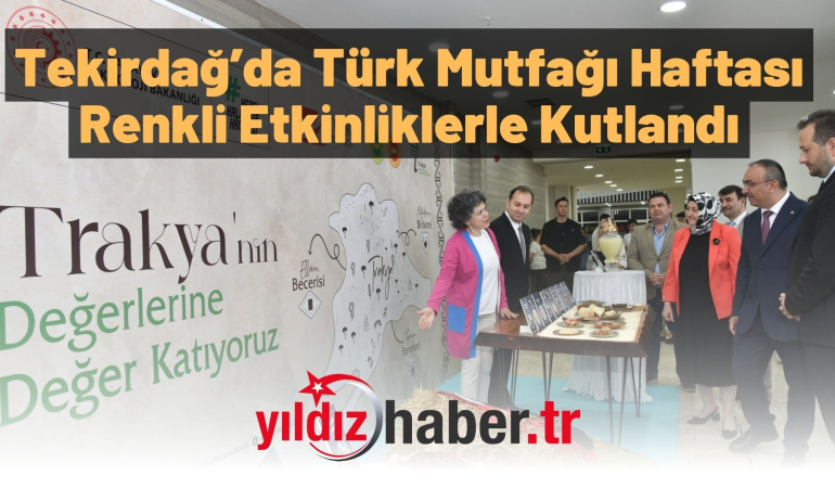 Tekirdağ’da Türk Mutfağı Haftası Renkli Etkinliklerle Kutlandı