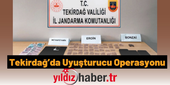 Tekirdağ’da Uyuşturucu Operasyonu