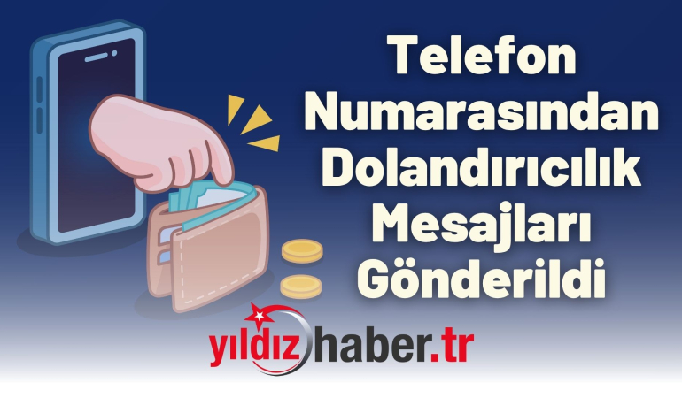 Telefon Numarasından Dolandırıcılık Mesajları Gönderildi
