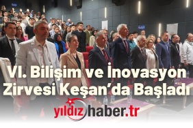 VI. Bilişim ve İnovasyon Zirvesi Keşan’da Başladı