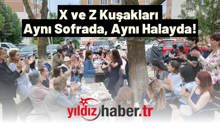 X ve Z Kuşakları Aynı Sofrada, Aynı Halayda!