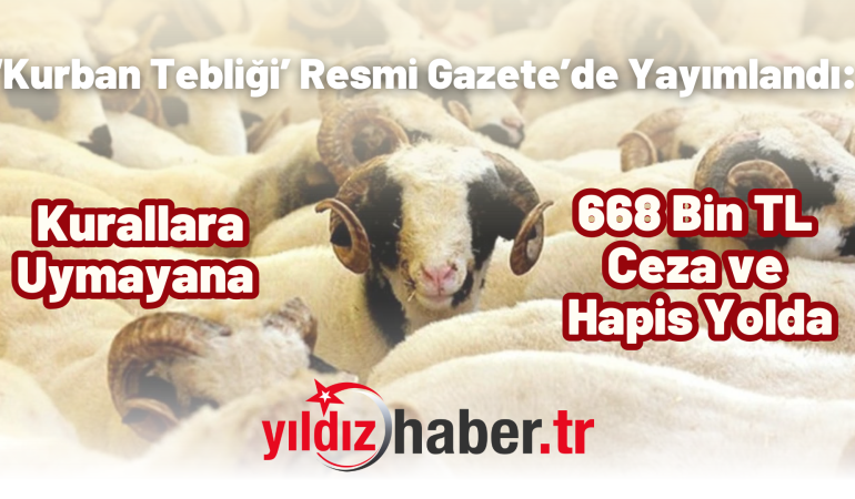 ‘Kurban Tebliği’ Resmi Gazete’de Yayımlandı: Kurallara Uymayana 668 Bin TL Ceza ve Hapis Yolda