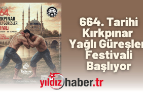 664. Tarihi Kırkpınar Yağlı Güreşleri Festivali Başlıyor