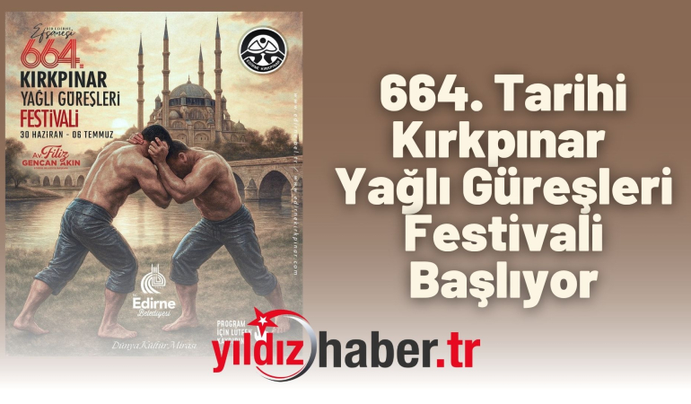 664. Tarihi Kırkpınar Yağlı Güreşleri Festivali Başlıyor