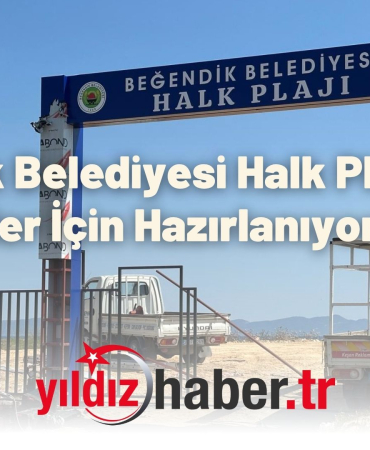 Beğendik Belediyesi Halk Plajı Tatilciler İçin Hazırlanıyor