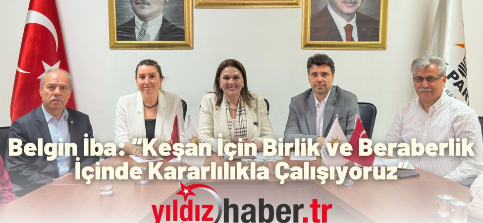 Belgin İba “Keşan İçin Birlik ve Beraberlik İçinde Kararlılıkla Çalışıyoruz”