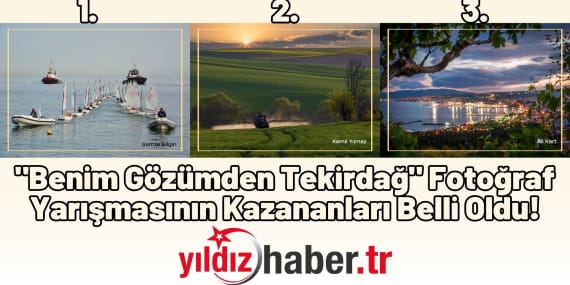 Benim Gözümden Tekirdağ Fotoğraf Yarışmasının Kazananları Belli Oldu!