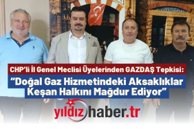 CHP’li İl Genel Meclisi Üyelerinden GAZDAŞ Tepkisi “Doğal Gaz Hizmetindeki Aksaklıklar Keşan Halkını Mağdur Ediyor”