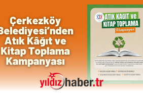 Çerkezköy Belediyesi’nden Atık Kâğıt ve Kitap Toplama Kampanyası