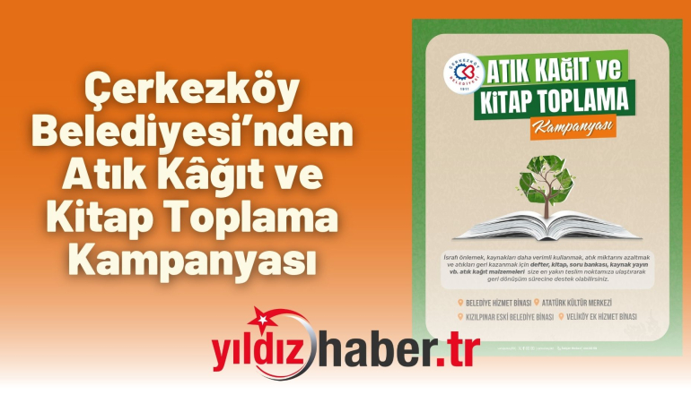Çerkezköy Belediyesi’nden Atık Kâğıt ve Kitap Toplama Kampanyası