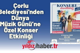 Çorlu Belediyesi'nden Dünya Müzik Günü’ne Özel Konser Etkinliği