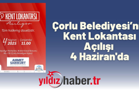 Çorlu Belediyesi’nin Kent Lokantası Açılışı 4 Haziran'da