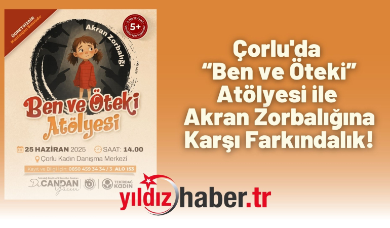 Çorlu’da “Ben ve Öteki” Atölyesi ile Akran Zorbalığına Karşı Farkındalık!