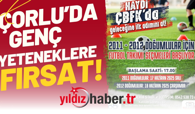 Çorlu’da Genç Yeteneklere Fırsat!