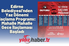 Edirne Belediyesi'nden Yaz Dönemi İlaçlama Programı- Mahalle Mahalle Gece İlaçlaması Başladı