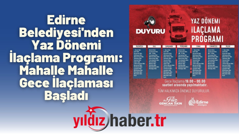 Edirne Belediyesi’nden Yaz Dönemi İlaçlama Programı: Mahalle Mahalle Gece İlaçlaması Başladı