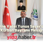 Edirne Valisi Yunus Sezer'den Kurban Bayramı Mesajı